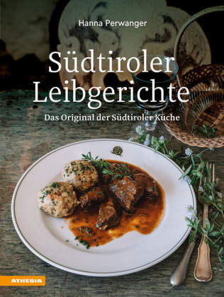 Südtiroler Leibgerichte Athesia Tappeiner Verlag