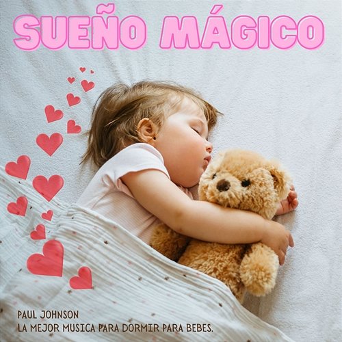 Sueño mágico La mejor musica para dormir para bebes, Paul Johnson