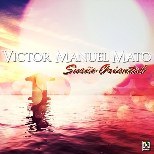 Sueño Oriental Victor Manuel Mato