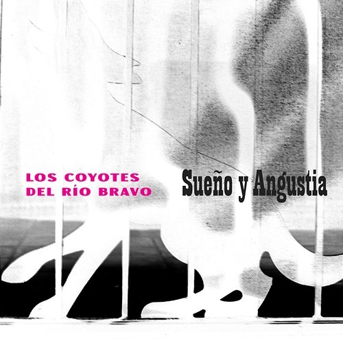 Sueño y Angustia Los Coyotes Del Rio Bravo