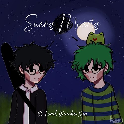 Sueños Muertos El Toed & Wuicho kun