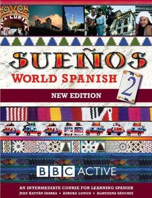 SUENOS WORLD SPANISH 2 INTERMEDIATE COURSE BOOK (NEW EDITION Almudena Sanchez