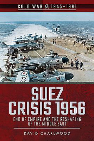 Suez Crisis 1956 Charlwood David