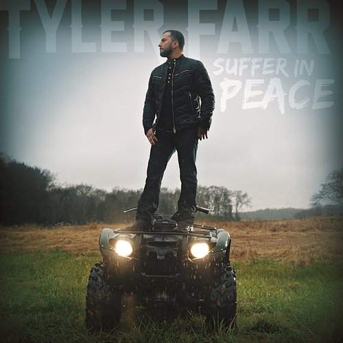 Suffer in Peace Tyler Farr