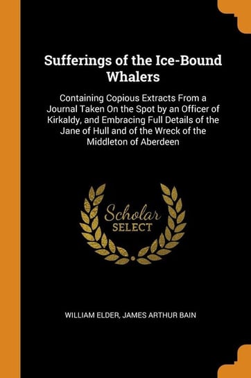 Sufferings of the Ice-Bound Whalers Elder William