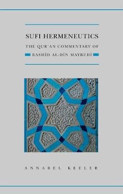 Sufi Hermeneutics: The Qur'an Commentary of Rashid Al-Din Maybudi Opracowanie zbiorowe