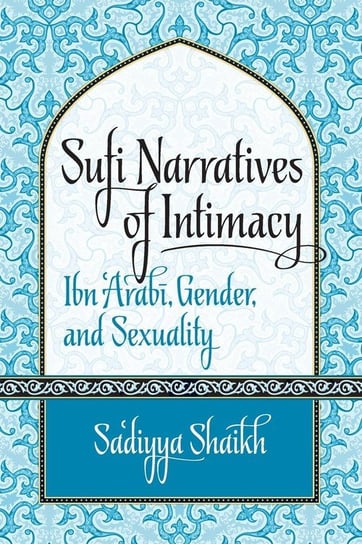 Sufi Narratives of Intimacy Shaikh Sa'diyya