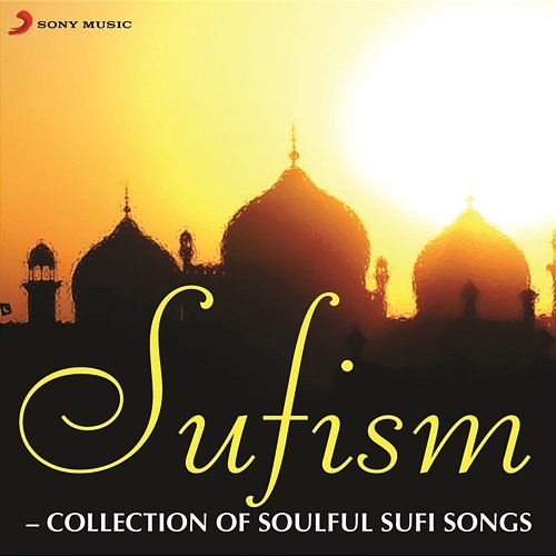 Sufism - Collection of Soulful Sufi Songs Various Artists