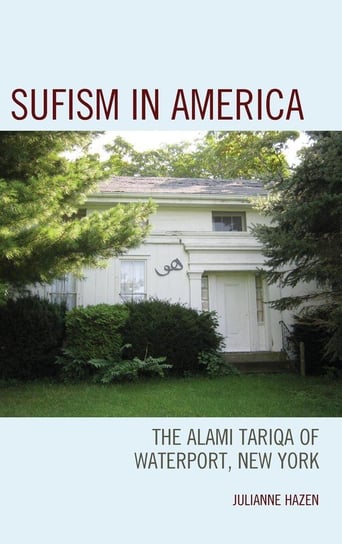 Sufism in America Hazen Julianne