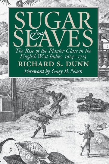 Sugar and Slaves Dunn Richard S.