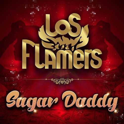 Sugar Daddy Los Flamers