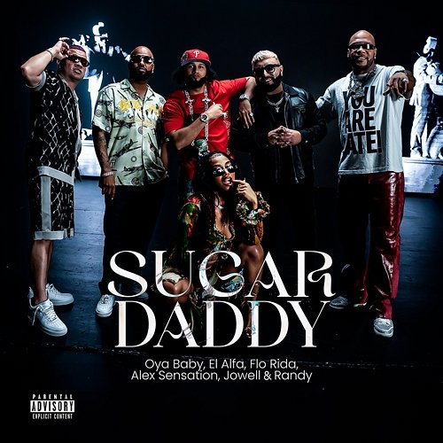 Sugar Daddy Oya Baby, El Alfa, Alex Sensation feat. Flo Rida, Jowell & Randy