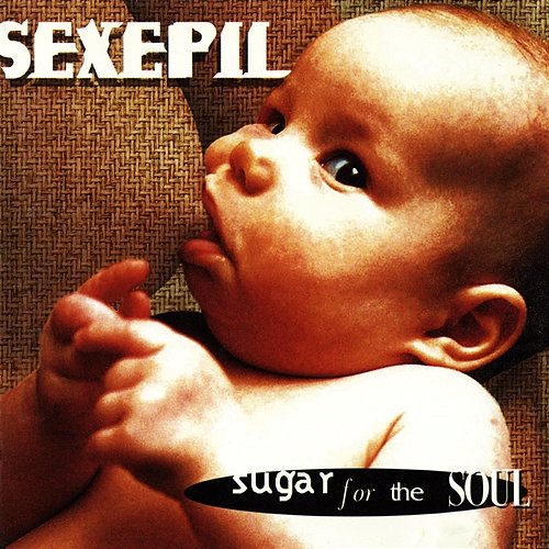 Sugar for the Soul Sexepil