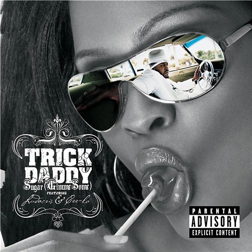 Sugar (Gimme Some) Trick Daddy feat. Cee-Lo, Lil Kim, Ludacris