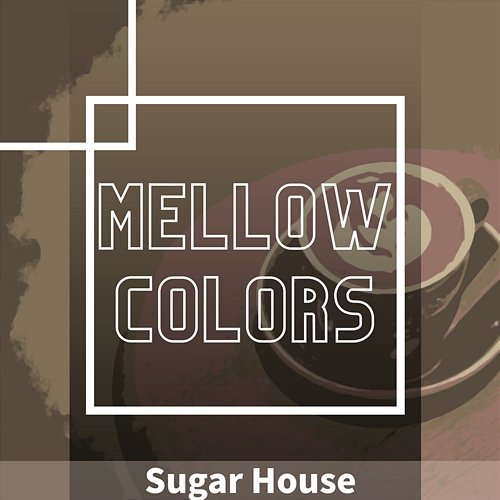 Sugar House Mellow Colors