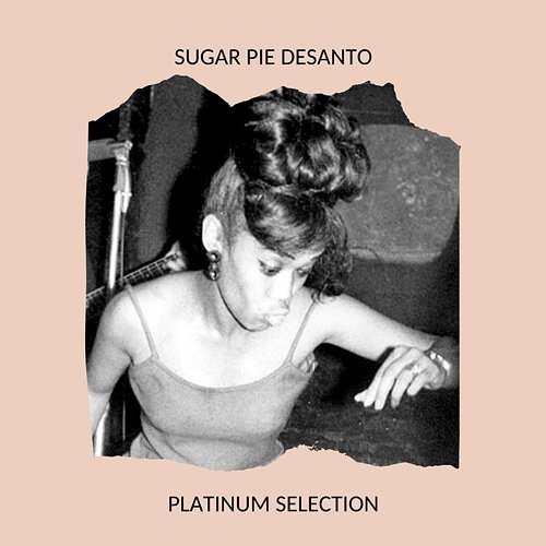 Sugar Pie DeSanto - Platinum Selection Sugar Pie Desanto