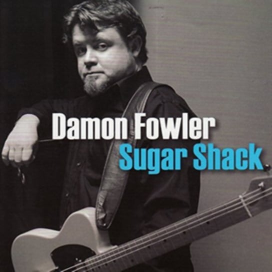 Sugar Shack Damon Fowler