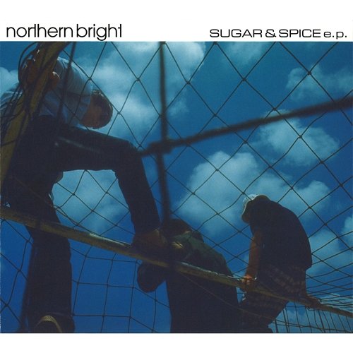 SUGAR & SPICE e.p. Northern Bright