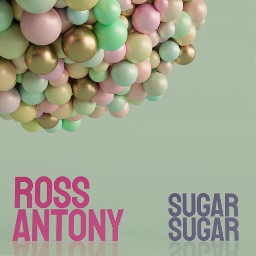 Sugar – Sugar Ross Antony