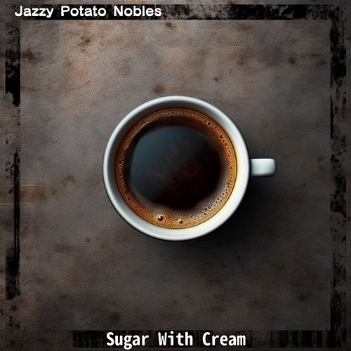 Sugar with Cream Jazzy Potato Nobles