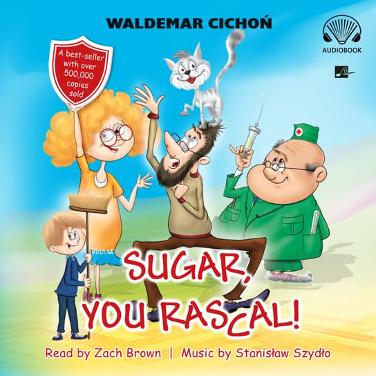 Sugar, You rascal! Cichoń Waldemar