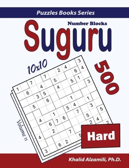 Suguru (Number Blocks): 500 Hard Puzzles (10x10) Khalid Alzamili