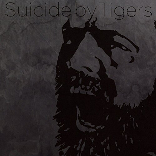 Suicide By Tigers Suicide By Tigers