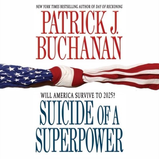 Suicide of a Superpower Buchanan Patrick J.