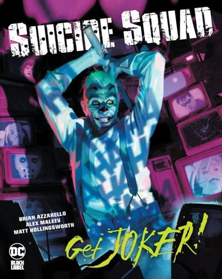Suicide Squad: Get Joker! Azzarello Brian, Maleev Alex