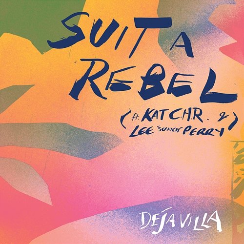Suit A Rebel DejaVilla feat. Kat C.H.R & Lee "Scratch" Perry