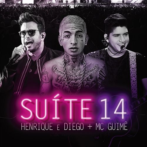 Suíte 14 Henrique & Diego feat. MC Guimê
