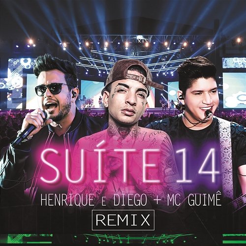 Suíte 14 (Mister Jam Remix) Henrique & Diego feat. MC Guimê