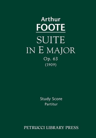 Suite in E major, Op.63 Foote Arthur