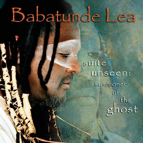 Suite Unseen: Summoner of the Ghost Babatunde Lea