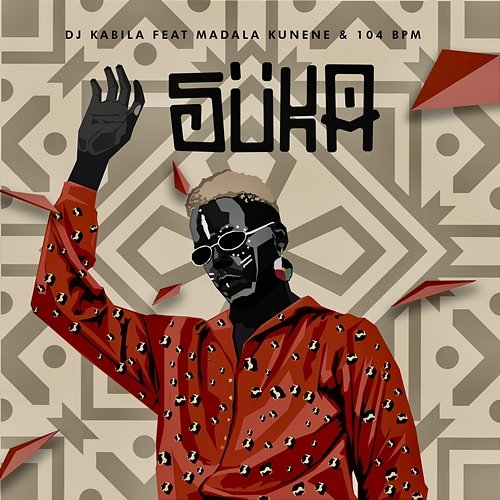 Suka Madala Kunene, Dj Kabila feat. 104 BPM