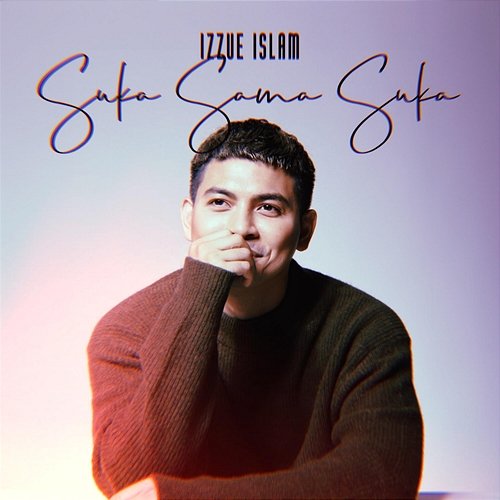 Suka Sama Suka Izzue Islam