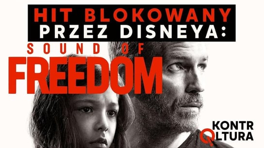 Sukces filmu blokowanego przez Disneya: "Sound of Freedom" | Recenzja - Idź Pod Prąd Nowości - podcast Opracowanie zbiorowe