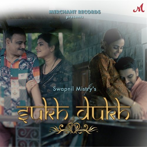Sukh Dukh Swapnil Mistry & Anweshaa
