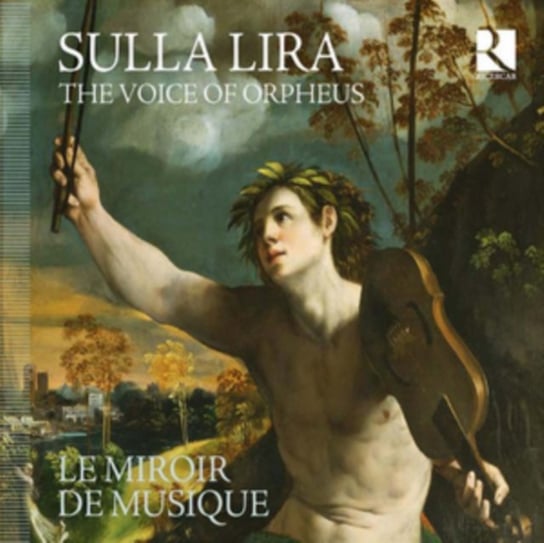 Sulla Lira: The Voice Of Orpheus Le Miroir de musique