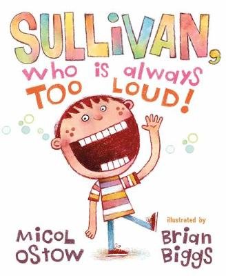 Sullivan, Who Is Always Too Loud Ostow Micol