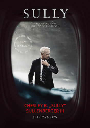 Sully. W poszukiwaniu tego, co naprawdę ma znaczenie Sullenberger Chesley