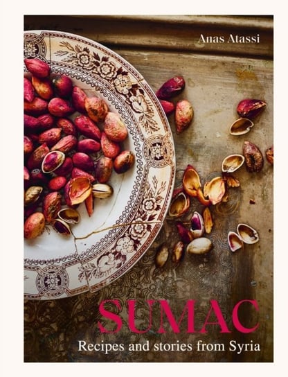 Sumac Recipes and stories from Syria Anas Atassi