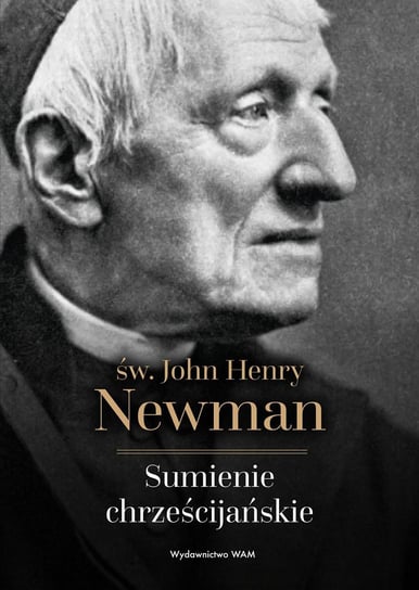 Sumienie chrześcijańskie Newman John Henry