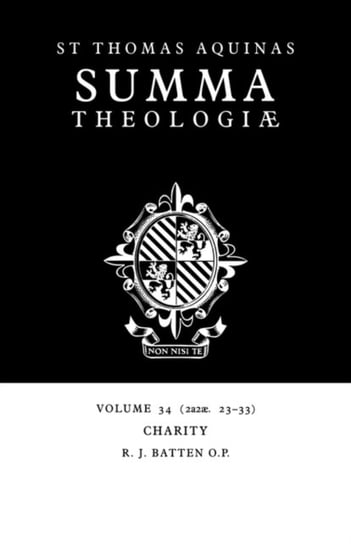 Summa Theologiae: Volume 34, Charity: 2a2ae. 23-33 Aquinas Thomas