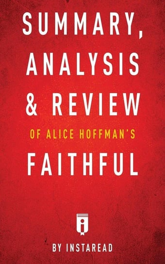 Summary, Analysis & Review of Alice Hoffman's Faithful by Instaread Instaread