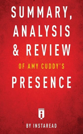 Summary, Analysis & Review of Amy Cuddy's Presence by Instaread Instaread