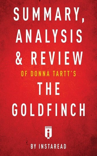 Summary, Analysis & Review of Donna Tartt's The Goldfinch by Instaread Instaread