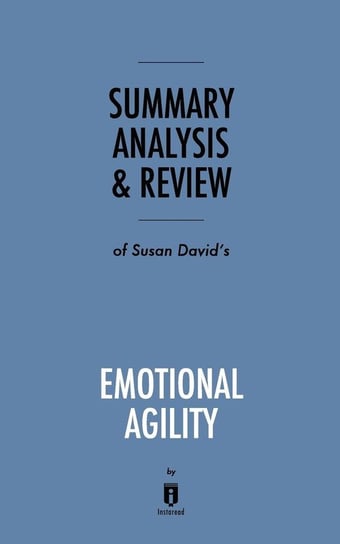 Summary, Analysis & Review of Susan David's Emotional Agility by Instaread Instaread