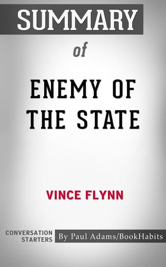 Summary of Enemy of the State by Vince Flynn Paul Adams