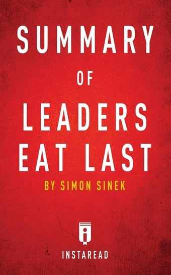 Summary of Leaders Eat Last Summaries Instaread
